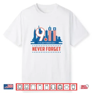 Never Forget September Eleven Two Thousand One Memorial Day Shirt