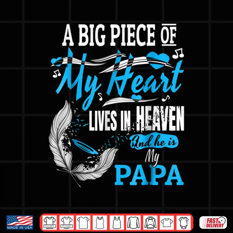 Design My Papa Lives In Heaven Memorial Day Papa Dad Grandpa Shirt