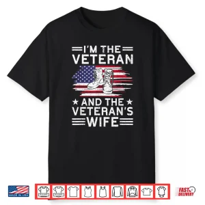 The Veteran And The Veterans Wife Proud American Veteran Wife Shirt