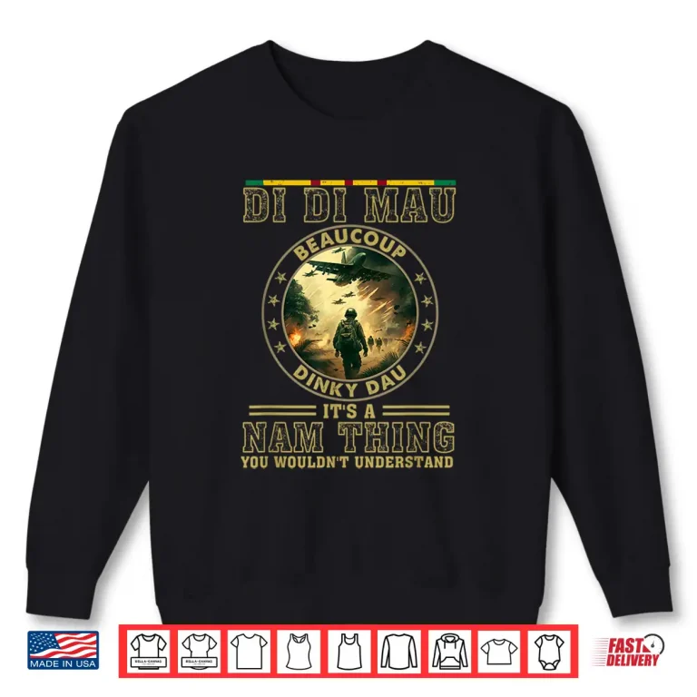 Sweatshirt Vietnam Veteran Di Di Mau Vietnam War Memory Memorial Day Shirt