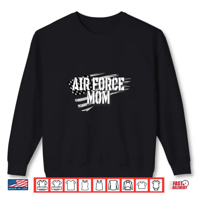 Sweatshirt Air Force Mom Memorial Day Veterans Day 4th of July Military Shirt