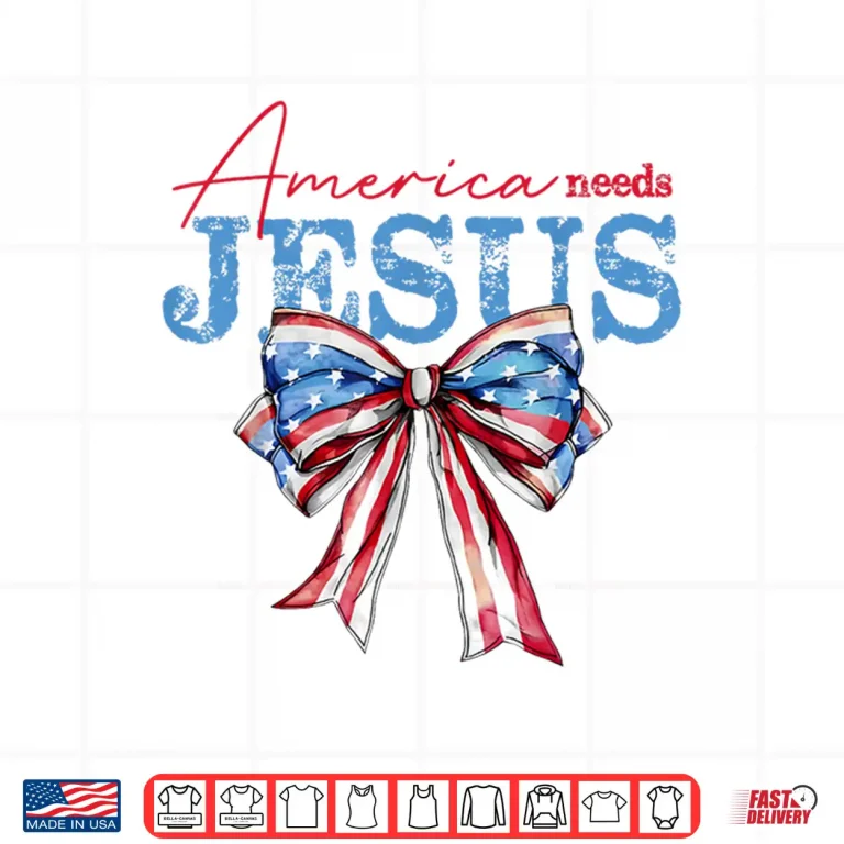 Design America Needs Jesus Christian USA Flag Coquette 4th Of July Shirt