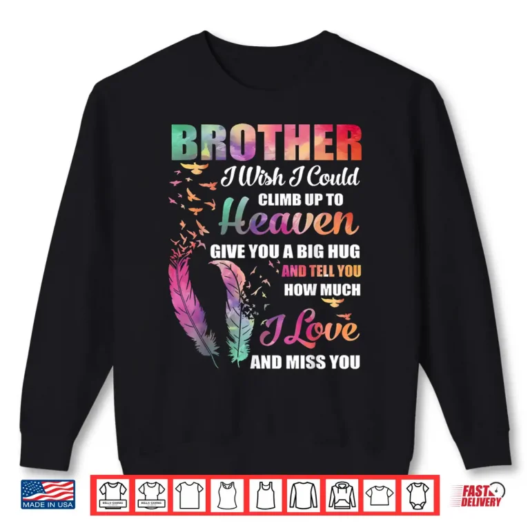 Sweatshirt Brother My Angel in Heaven I Love Miss You Family Memorial Shirt