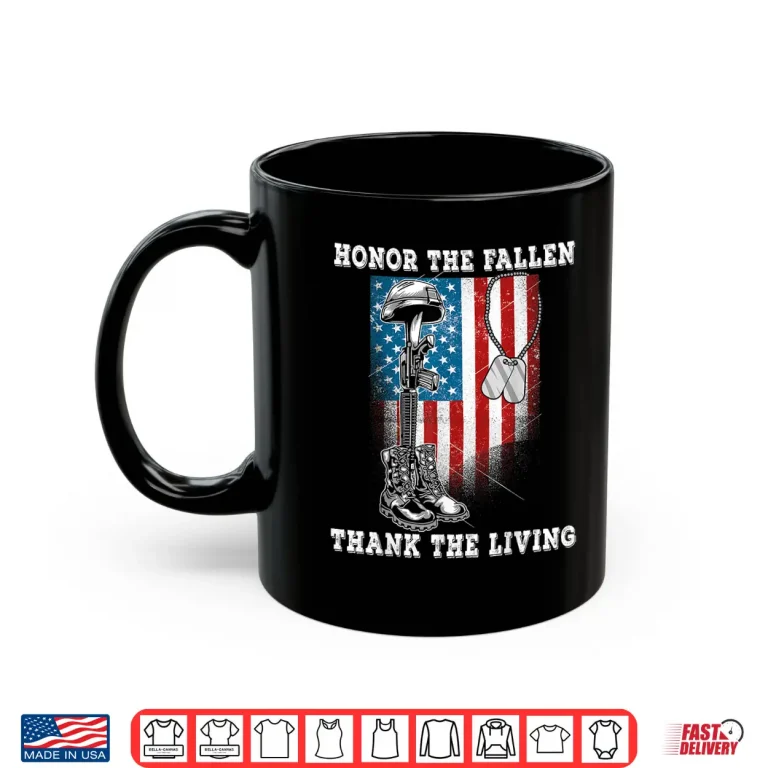 Mug Distressed Memorial Day Honor The Fallen Thank The Living Shirt