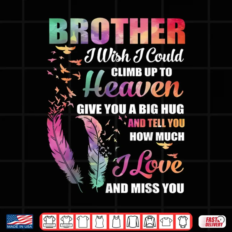 Design Brother My Angel in Heaven I Love Miss You Family Memorial Shirt