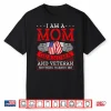I Am A Mom Grandma And A Veteran Nothing Scares Me Veteran Shirt