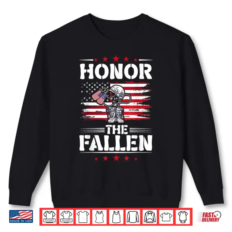 Sweatshirt Honor The Fallen Veteran Military Combat Memorial Day Shirt