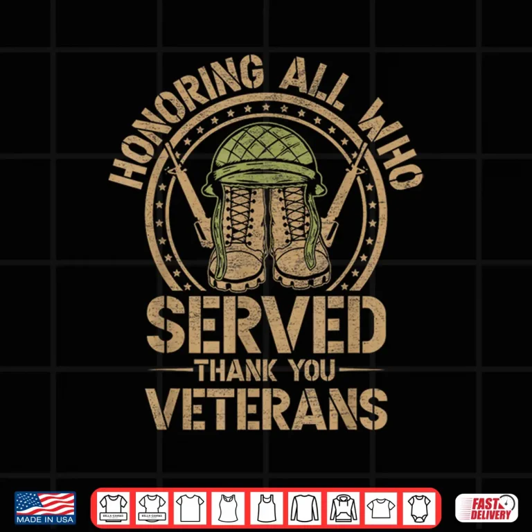 Design Honoring All Who Served Thank You Veterans Day US Veteran Shirt
