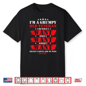 Im A Grumpy Old Veteran Funny Veteran Wife Shirt