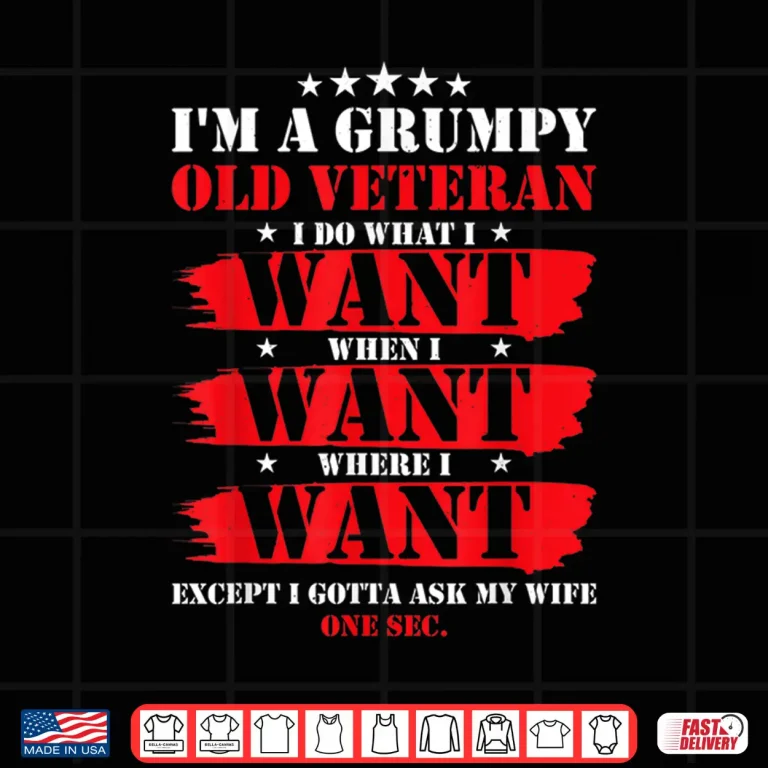 Design Im A Grumpy Old Veteran Funny Veteran Wife Shirt