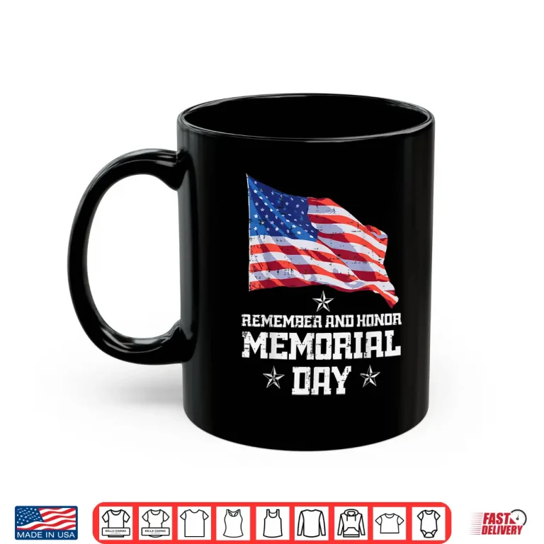 Mug Memorial Day America Flag Remember Honor Men Women Kids Teen Shirt