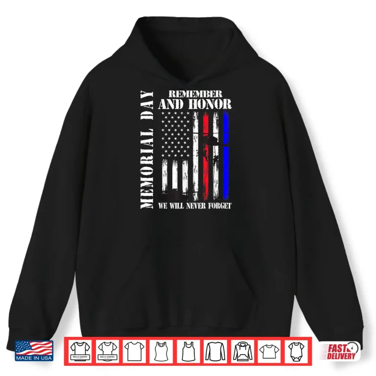 Hoodie Memorial Day Remember Honor Never Forget Veteran USA Flag Shirt