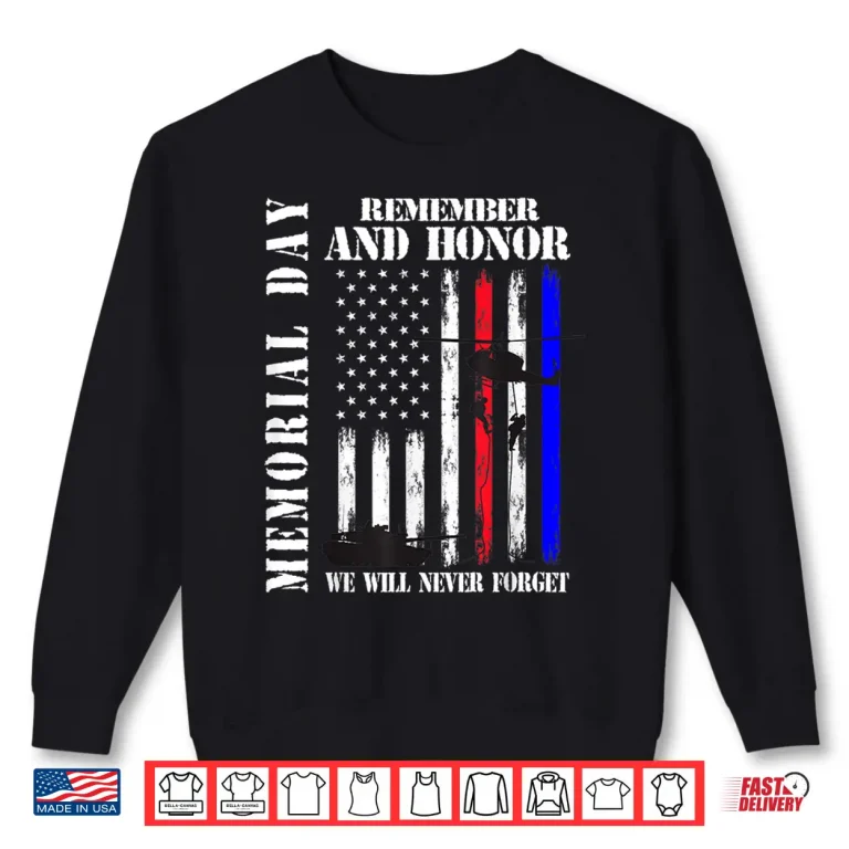 Sweatshirt Memorial Day Remember Honor Never Forget Veteran USA Flag Shirt