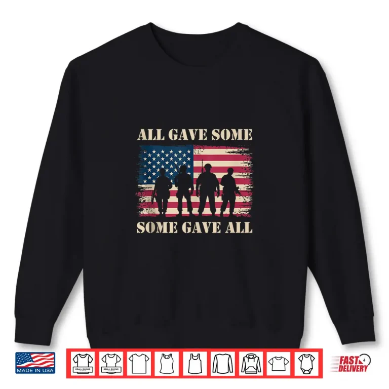 Sweatshirt Memorial Day USA Flag All Gave Some Some Gave All Veterans Shirt