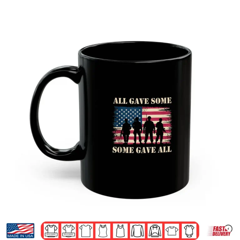 Mug Memorial Day USA Flag All Gave Some Some Gave All Veterans Shirt