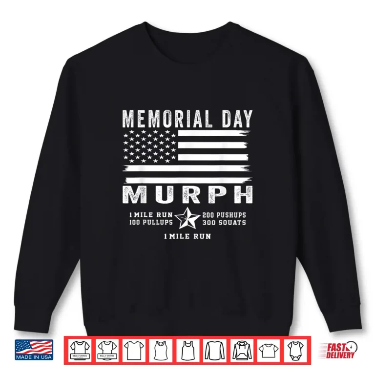 Sweatshirt Murph Challenge Memorial Day Workout Gym US Flag Patriotic Shirt