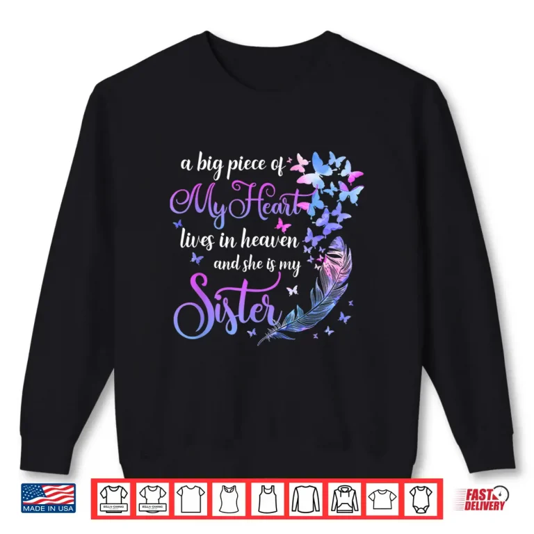 Sweatshirt My Sister Lives In Heaven Memorial Quotes Brother Sis Shirt