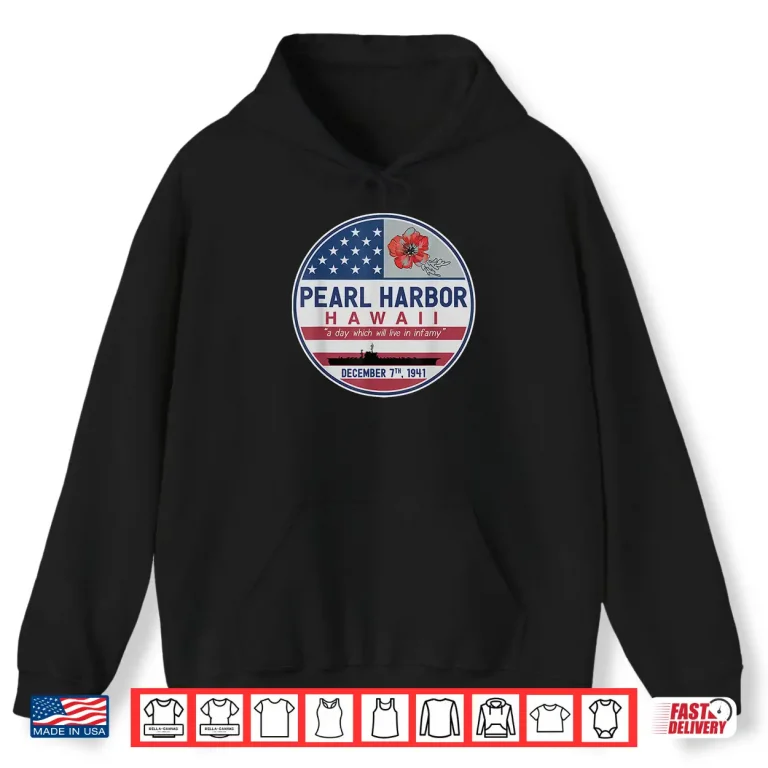 Hoodie Pearl Harbor Memorial Hawaii Vintage USA Flag Day of Infamy Shirt