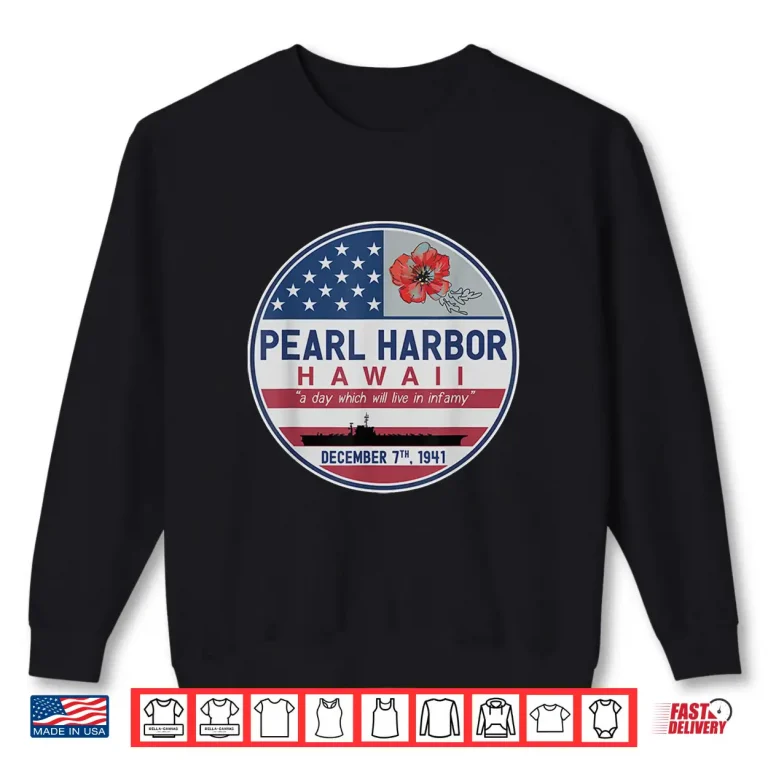 Sweatshirt Pearl Harbor Memorial Hawaii Vintage USA Flag Day of Infamy Shirt