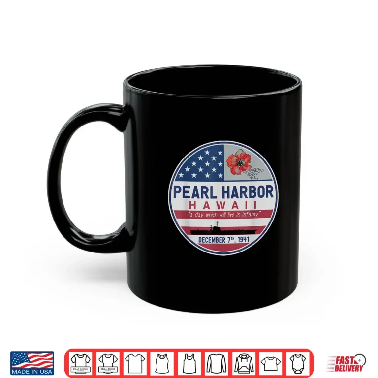 Mug Pearl Harbor Memorial Hawaii Vintage USA Flag Day of Infamy Shirt