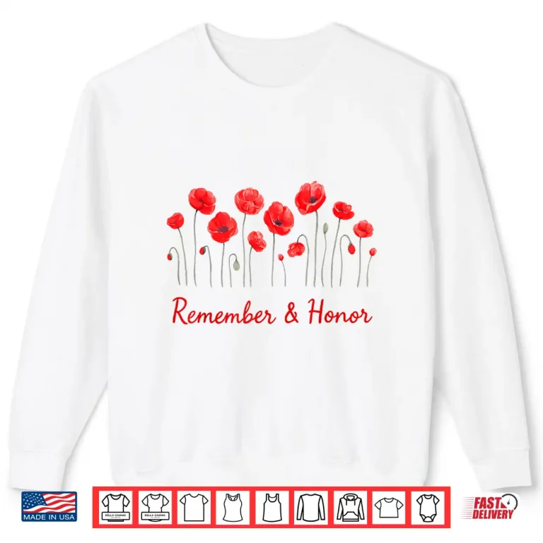 Sweatshirt Womens Honor remember Memorial Day Poppy Flower Patriotic Shirt