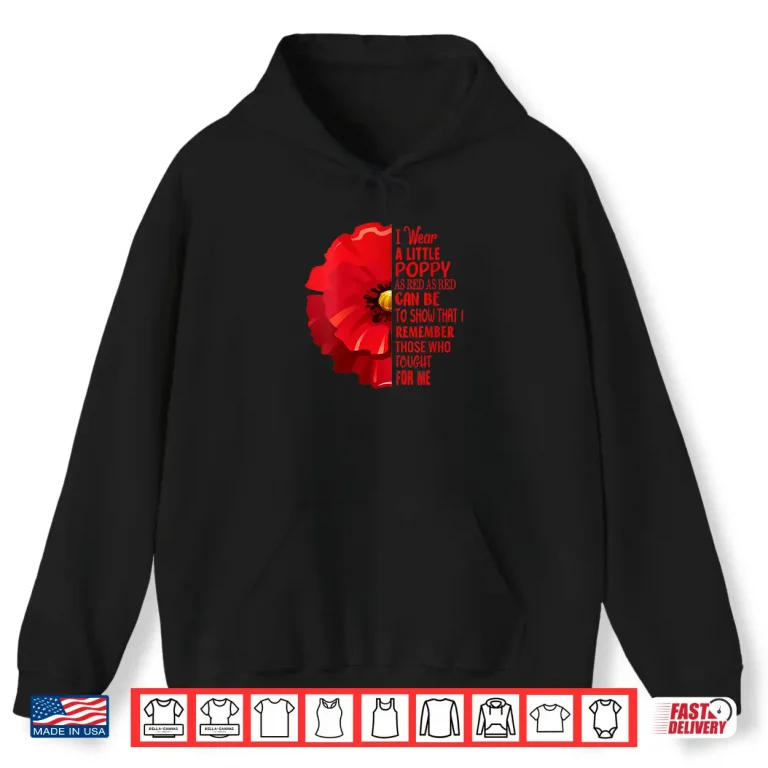 Hoodie Womens Veterans Day Lest We Forget Red Poppy Flower USA Memorial Shirt