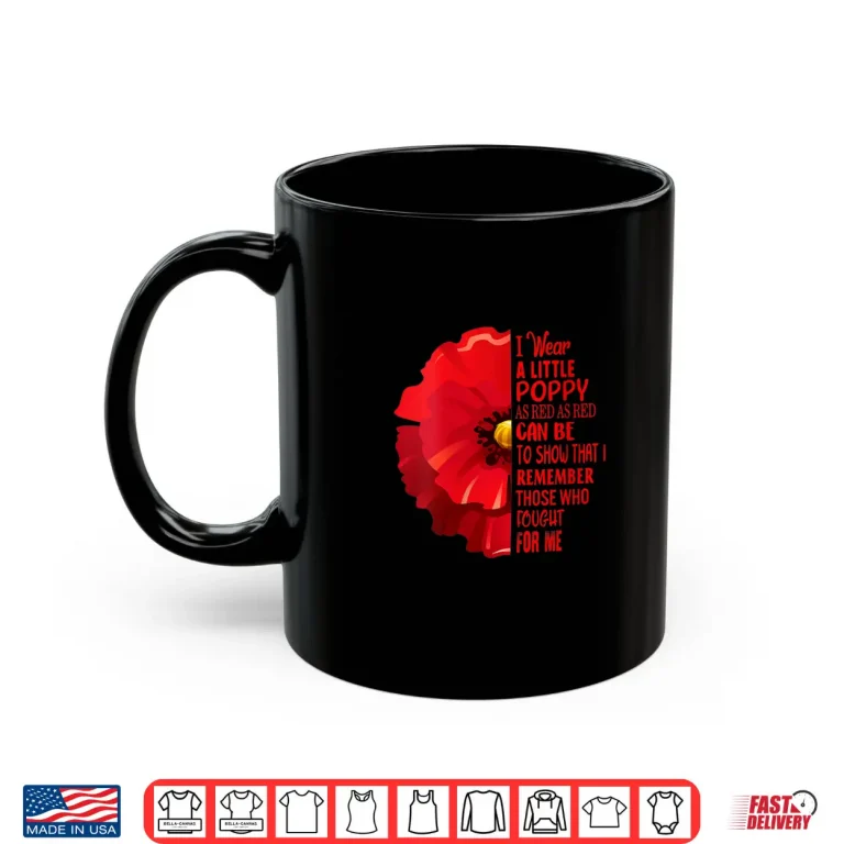 Mug Womens Veterans Day Lest We Forget Red Poppy Flower USA Memorial Shirt