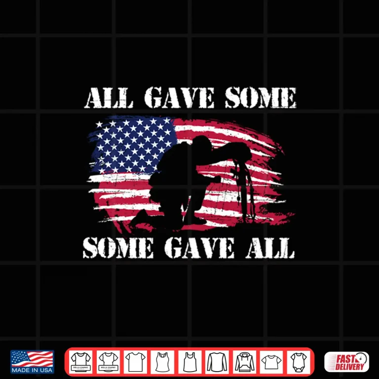Design All Gave Some Some Gave All Patriotic Veteran Memorial Day Shirt