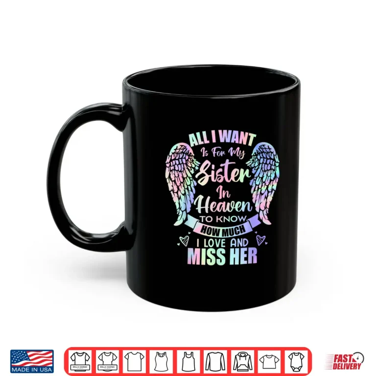 Mug Big Piece My Heart My Sister In Heaven My Sister In Heaven Shirt