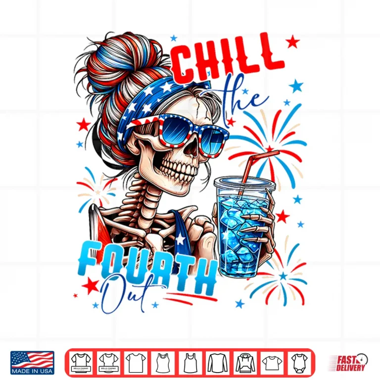 Design Funny Skeleton US Flag 4th Of July Cute Chill The Fourth Out Shirt