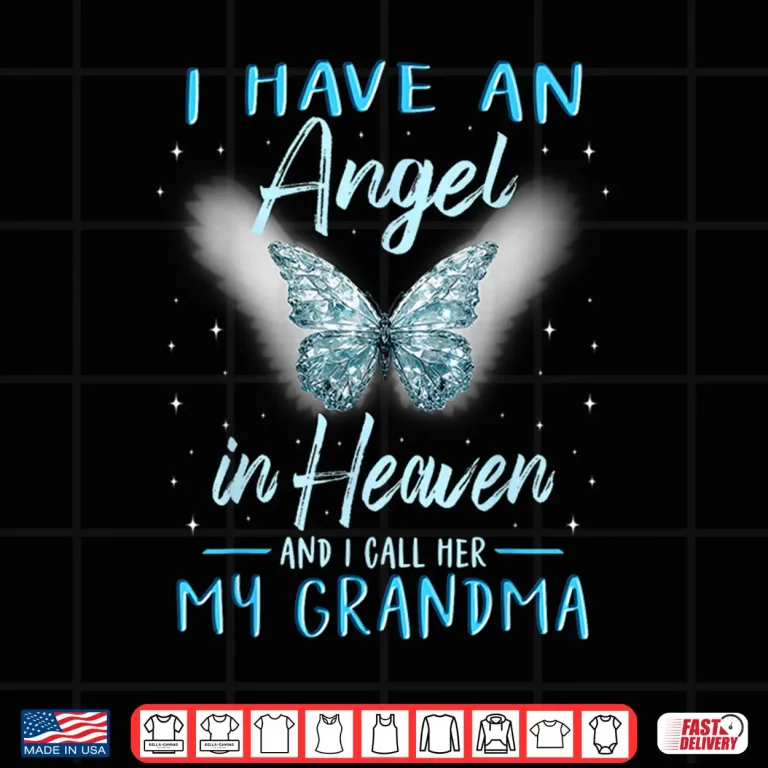 Design Grandma I Have Angel in Heaven Love Family Remembrance Shirt