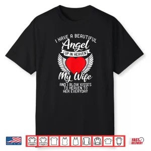 I Have A Beautiful Angel Up In Heaven My Wife Memorial Day Shirt