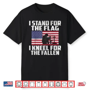 I Stand For The Flag Kneel For The Fallen Memorial Day Shirt Shirt