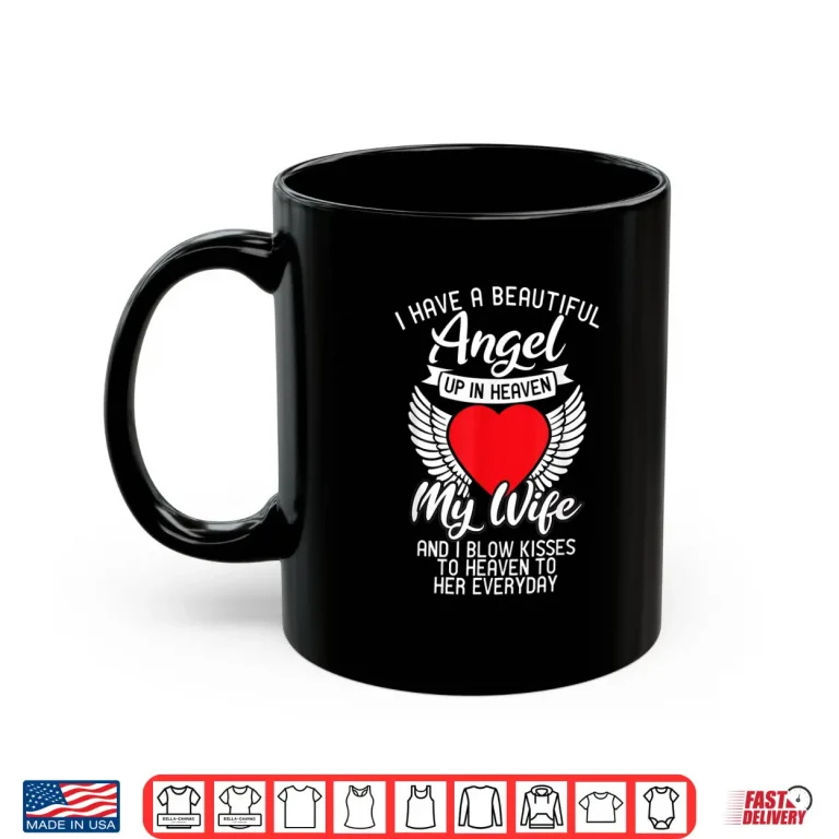 Mug I Have A Beautiful Angel Up In Heaven My Wife Memorial Day Shirt