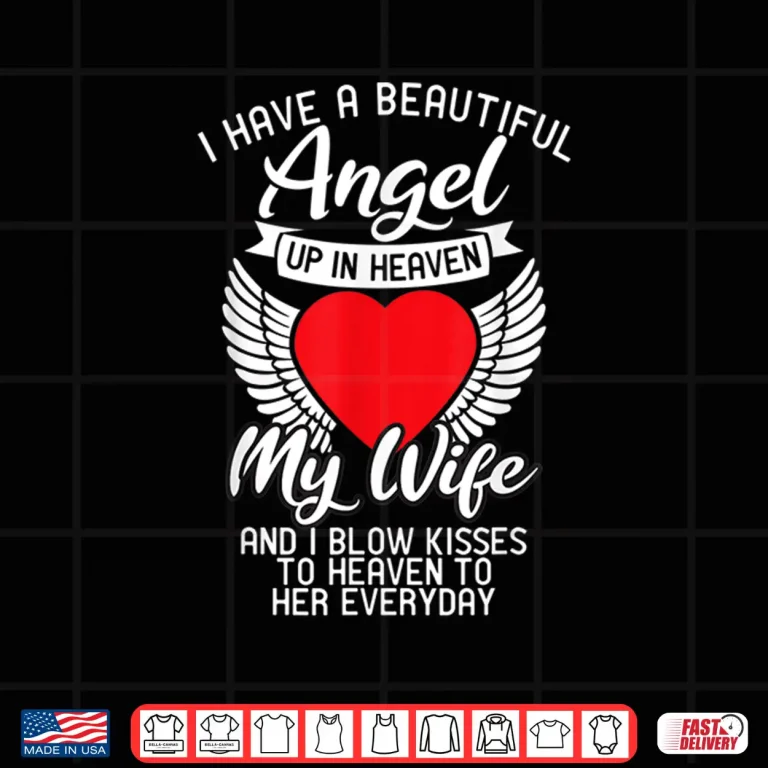 Design I Have A Beautiful Angel Up In Heaven My Wife Memorial Day Shirt