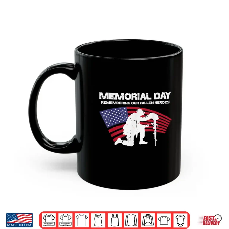 Mug Memorial Day Remembering Our Fallen Heroes US Flag Patriotic Shirt