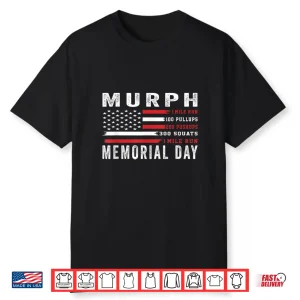 Murph Challenge American Memorial Day Workout Gym Patriotic Shirt