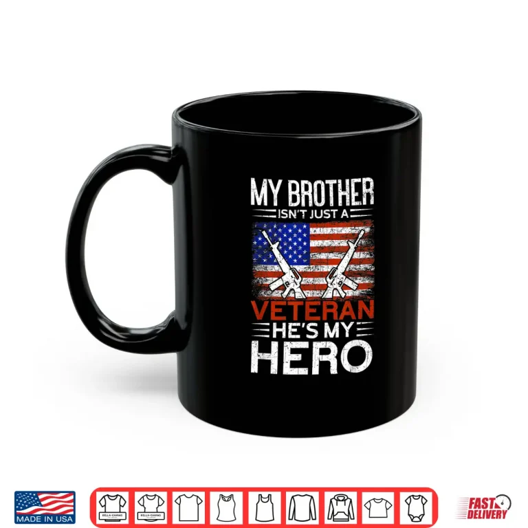 Mug Mens My Brother Is My Hero Proud American Veteran Brother Shirt