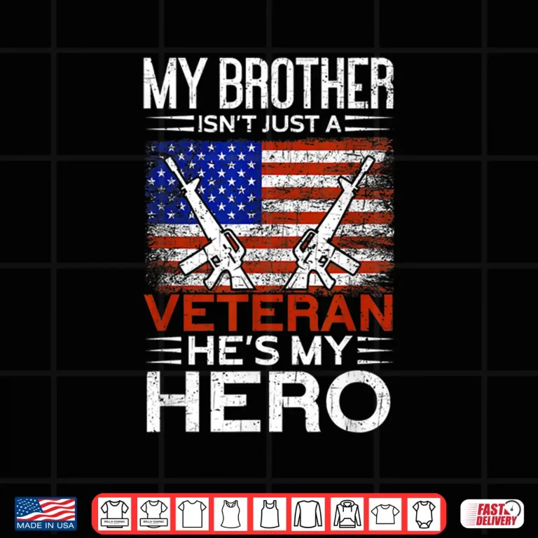 Design Mens My Brother Is My Hero Proud American Veteran Brother Shirt