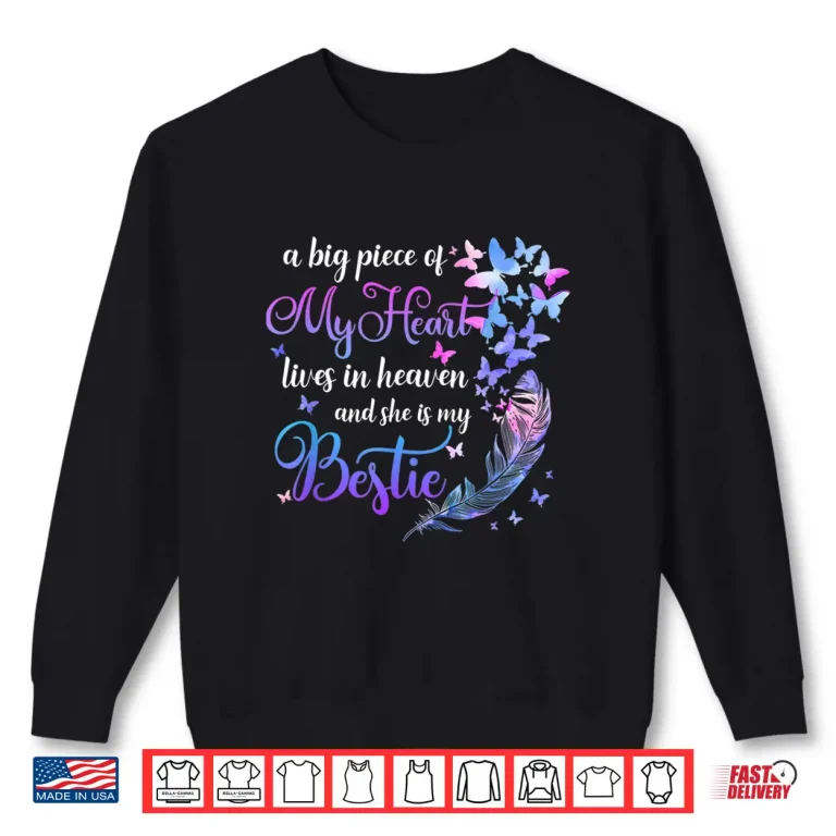 Sweatshirt My Bestie Lives In Heaven Memorial Quotes Best Friend BFF Shirt
