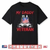 My Daddy Is A Veteran Veterans American Military Usa Dad Shirt