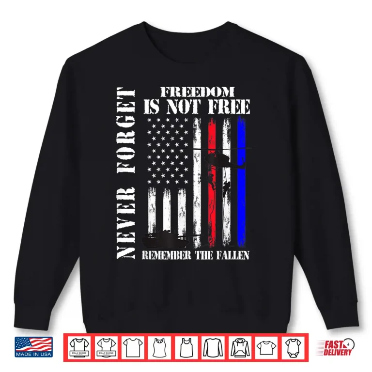 Sweatshirt Never Forget Freedom Isnt Free Veteran Memorial Day Graphic Shirt