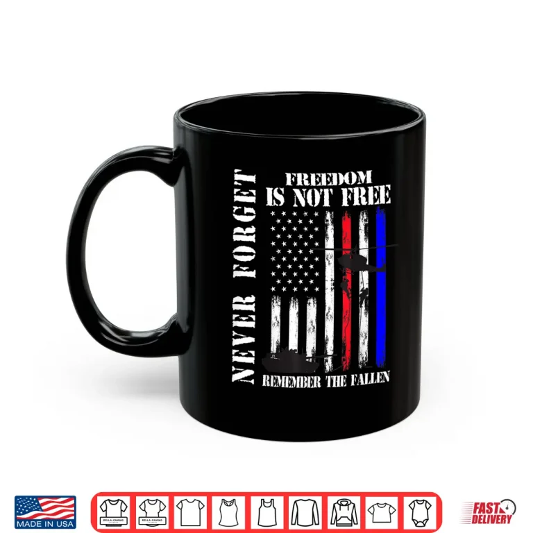Mug Never Forget Freedom Isnt Free Veteran Memorial Day Graphic Shirt