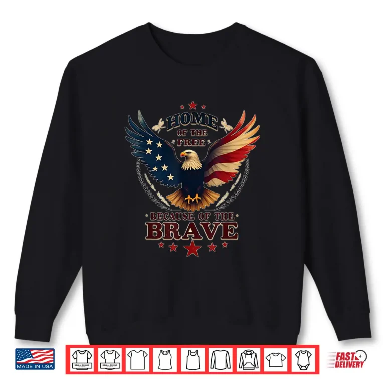 Sweatshirt Patriotic USA Eagle Home of the Free Because of the Brave Shirt