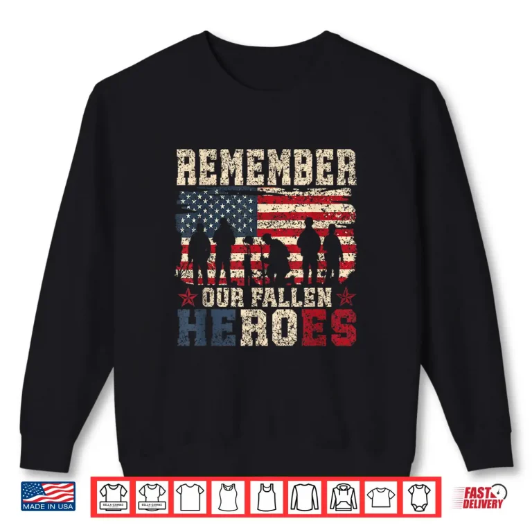 Sweatshirt Remember Our Fallen Heroes Veteran Military Memorial Day Shirt