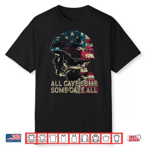 Usa Flag All Gave Some American Armed Forces Memorial Day Shirt