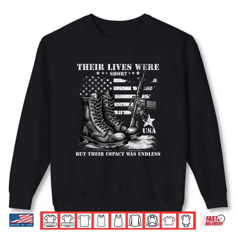 Sweatshirt Their Lives Were Short But Their Impact Was. Memorial Day Shirt