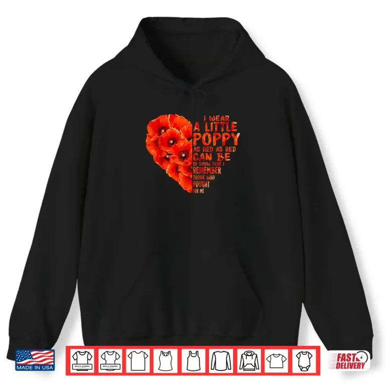 Hoodie Veteran Day Lest We Forget Red Poppy Flower USA Memorial Day Shirt