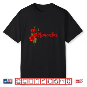 Veterans Day Red Poppy Flower Usa Memorial Red Remember Shirt