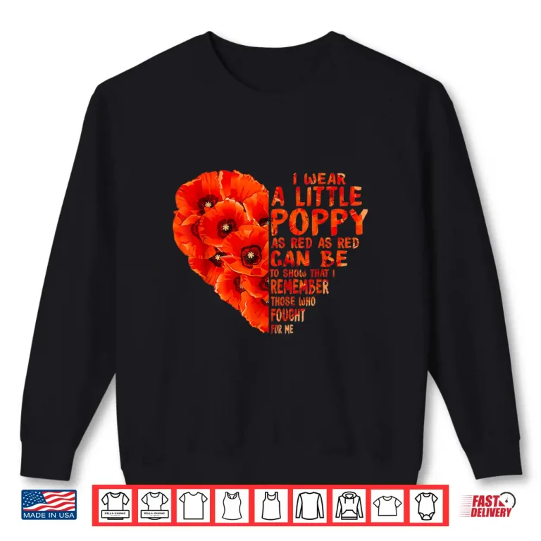 Sweatshirt Veteran Day Lest We Forget Red Poppy Flower USA Memorial Day Shirt